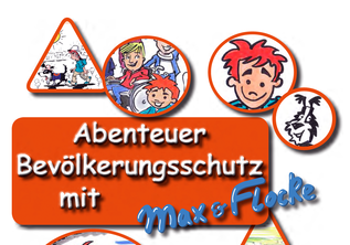 Abenteuer Bevölkerungsschutz mit Max & Flocke